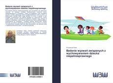 Bookcover of Badanie wyzwań związanych z wychowywaniem dziecka niepełnosprawnego