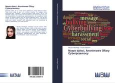 Bookcover of Nasze dzieci, Anonimowe Ofiary Cyberprzemocy