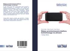 Bookcover of Wpływ promieniowania telefonu komórkowego na zdrowie