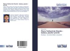 Bookcover of Pierre Teilhard de Chardin - badacz, jezuita i prorok