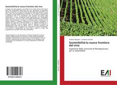 Bookcover of Sostenibilità:la nuova frontiera del vino