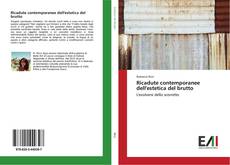 Bookcover of Ricadute contemporanee dell'estetica del brutto