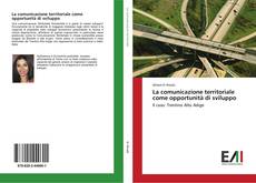Bookcover of La comunicazione territoriale come opportunità di sviluppo