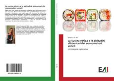 Bookcover of La cucina etnica e le abitudini alimentari dei consumatori veneti