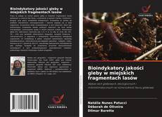Capa do livro de Bioindykatory jakości gleby w miejskich fragmentach lasów 