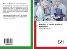 Capa do livro de Rare case of tubular duodenal duplication 