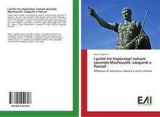 Bookcover of I primi tre imperatori romani secondo Machiavelli, Leopardi e Pascoli