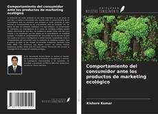Borítókép a  Comportamiento del consumidor ante los productos de marketing ecológico - hoz