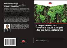 Bookcover of Comportement des consommateurs à l'égard des produits écologiques