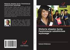 Historia etapów życia: Feminizacja szkolnictwa wyższego kitap kapağı