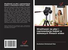 Wrażliwość na płeć i reprezentacja kobiet w domowych filmach wideo kitap kapağı