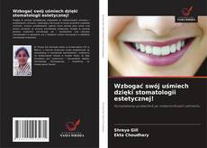 Wzbogać swój uśmiech dzięki stomatologii estetycznej! kitap kapağı