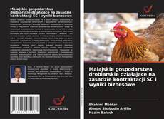Malajskie gospodarstwa drobiarskie działające na zasadzie kontraktacji SC i wyniki biznesowe kitap kapağı