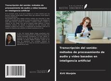 Borítókép a  Transcripción del sonido: métodos de procesamiento de audio y vídeo basados en inteligencia artificial - hoz