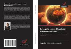 Ewangelia Jezusa Chrystusa i misja Meishu-Sama kitap kapağı