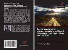 Ocena wydajności i bezpieczeństwa aplikacji biometrycznej opartej na sieci WWW kitap kapağı