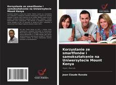 Korzystanie ze smartfonów i samokształcenie na Uniwersytecie Mount Kenya kitap kapağı