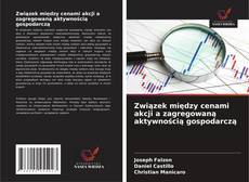Capa do livro de Związek między cenami akcji a zagregowaną aktywnością gospodarczą 