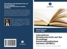 Interaktiver Direktunterricht auf der Grundlage konstruktivistischen Lernens (IDTBCL) kitap kapağı