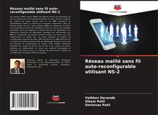 Portada del libro de Réseau maillé sans fil auto-reconfigurable utilisant NS-2