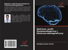 Borítókép a  Delirium: profil fenomenologiczny i kliniczno-demograficzny - hoz