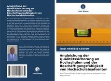 Angleichung der Qualitätssicherung an Hochschulen und der Beschäftigungsfähigkeit von Hochschulabsolventen kitap kapağı