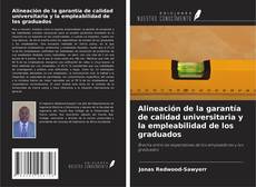 Copertina di Alineación de la garantía de calidad universitaria y la empleabilidad de los graduados