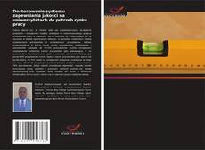 Bookcover of Dostosowanie systemu zapewniania jakości na uniwersytetach do potrzeb rynku pracy