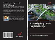 Couverture de Trzęsienia ziemi i pobór wód gruntowych Ukryta interakcja