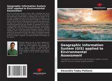 Geographic Information System (GIS) applied to Environmental Assessment kitap kapağı