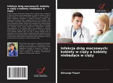 Bookcover of Infekcja dróg moczowych: kobiety w ciąży a kobiety niebędące w ciąży