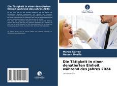 Die Tätigkeit in einer denatierten Einheit während des Jahres 2024 kitap kapağı