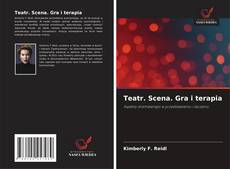 Bookcover of Teatr. Scena. Gra i terapia