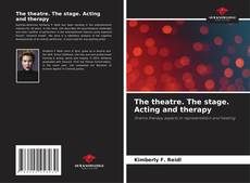 Обложка The theatre. The stage. Acting and therapy