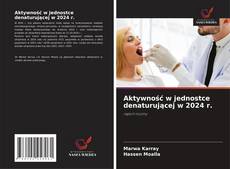 Buchcover von Aktywność w jednostce denaturującej w 2024 r.