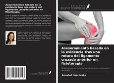 Copertina di Asesoramiento basado en la evidencia tras una rotura del ligamento cruzado anterior en fisioterapia