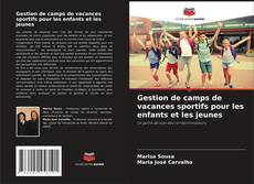 Borítókép a  Gestion de camps de vacances sportifs pour les enfants et les jeunes - hoz