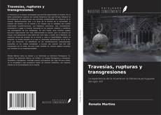 Couverture de Travesías, rupturas y transgresiones