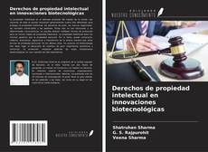 Copertina di Derechos de propiedad intelectual en innovaciones biotecnológicas