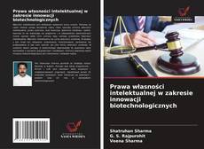 Bookcover of Prawa własności intelektualnej w zakresie innowacji biotechnologicznych