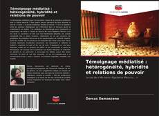 Buchcover von Témoignage médiatisé : hétérogénéité, hybridité et relations de pouvoir