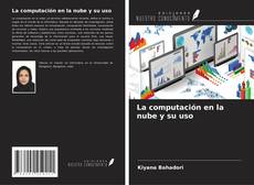 Copertina di La computación en la nube y su uso