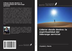 Copertina di Liderar desde dentro: la espiritualidad del liderazgo servicial