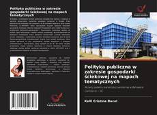 Polityka publiczna w zakresie gospodarki ściekowej na mapach tematycznych的封面