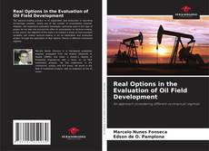Buchcover von Real Options in the Evaluation of Oil Field Development