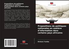Bookcover of Propositions de politiques nationales en matière d'information dans certains pays africains