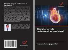 Capa do livro de Biomateriały do zastosowań w kardiologii 
