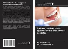 Copertina di Últimas tendencias en agentes remineralizantes dentales