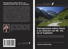 Percepciones sobre China y su relación con EE. UU. en el Capitolio的封面