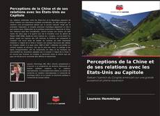 Borítókép a  Perceptions de la Chine et de ses relations avec les États-Unis au Capitole - hoz
